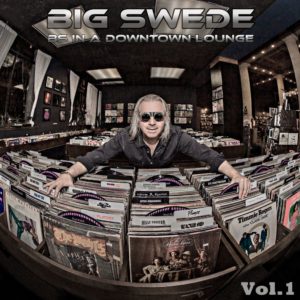 Big Swede - BS In A Downtown Lounge, Vol. 1