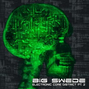 Big Swede - Electronic Core District, Pt. 2