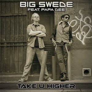 Big Swede feat Papa Dee - Take U Higher