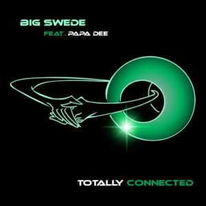 Big Swede feat Papa Dee - Totally Connected