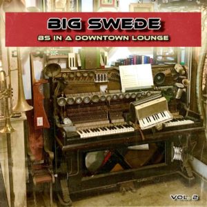 Big Swede - BS In A Downtown Lounge, Vol. 2