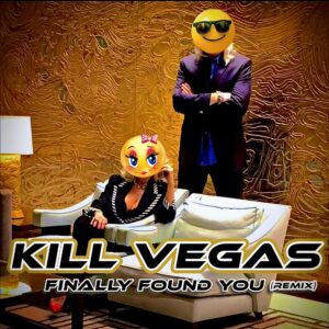 Kill Vegas - Finally Found You (Remix)